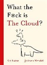 Kit Eaton, Joanna Wendel - What the F ck is The Cloud?