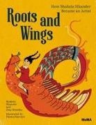 Amy Novesky, Shahzia Sikander, Hanna Barczyk - Roots and Wings