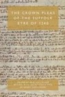 Eric Gallagher, Henry Summerson, Dr Eric Gallagher, Eric Gallagher, Henry Summerson - The Crown Pleas of the Suffolk Eyre of 1240