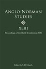 S.D. Church, Professor Stephen D Church, Professor Stephen D. Church, S. D. Church, Stephen D Church, Stephen D. Church - Anglo-Norman Studies XLIII
