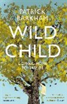 Patrick Barkham, Patrick (Y) Barkham, Barkham Patrick - Wild Child