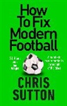 CHRIS SUTTON, Chris Sutton - How to Fix Modern Football