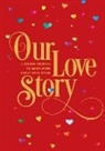 EDITORS OF CHARTWELL, Editors of Chartwell Books - Our Love Story