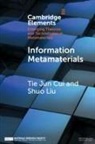 Tie Jun Cui, Tie Jun Liu Cui, Cui Tie Jun, Shuo Liu - Information Metamaterials