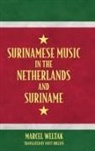 Marcel Weltak - Surinamese Music in the Netherlands and Suriname