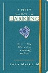 Lara Maiklem, MAIKLEM LARA - A Field Guide to Larking