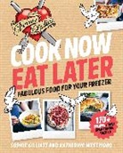 Sophie Gilliatt, Sophie Westwood Gilliatt, Gilliatt Sophie, Katherine Westwood, Westwood Katherine - Cook Now, Eat Later