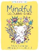 Jane Ryder Gray, Josephine Southon, Sarah Wade, Jane Ryder Gray, Gray Jane Ryder, Sarah Wade... - Mindful Colouring for Kids