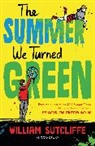William Sutcliffe - The Summer We Turned Green