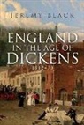 Jeremy Black - England in the Age of Dickens
