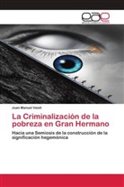 Juan Manuel Vaioli - La Criminalización de la pobreza en Gran Hermano