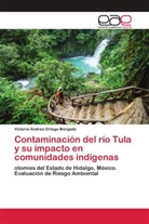 Victoria Andrea Ortega Morgado - Contaminación del río Tula y su impacto en comunidades indígenas
