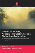 Parameswara Achutha Kurup, Ravikumar Kurup - Doença da Frutose, Aquecimento Global, Arqueia Simbiótica e Frutossóides