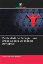 Kevin Lututala Ndandu - Publicidade no Senegal: uma proposta para um modelo perceptual