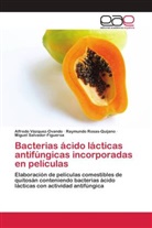 Raymundo Rosas-Quijano, Miguel Salvador-Figueroa, Alfredo Vázquez-Ovando - Bacterias ácido lácticas antifúngicas incorporadas en películas