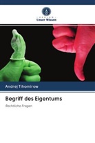 Andrej Tihomirow - Begriff des Eigentums