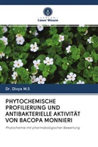 Dr Divya M S, Divya M. S, Dr. Divya M.S - PHYTOCHEMISCHE PROFILIERUNG UND ANTIBAKTERIELLE AKTIVITÄT VON BACOPA MONNIERI