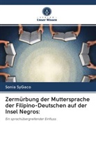 Sonia SyGaco - Zermürbung der Muttersprache der Filipino-Deutschen auf der Insel Negros: