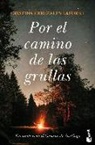 Cristina Cerezales, Cristina Cerezales Laforet - Por el camino de las grullas