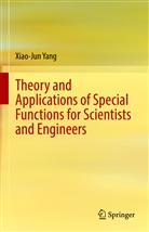 Xiao-Jun Yang - Theory and Applications of Special Functions for Scientists and Engineers
