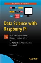 K Mohaidee Abdul Kadhar, K Mohaideen Abdul Kadhar, K. Mohaideen Abdul Kadhar, G Anand, G. Anand, Mohaidee Kadhar... - Data Science with Raspberry Pi