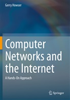 Howser, Gerry Howser - Computer Networks and the Internet: A Hands-On Approach