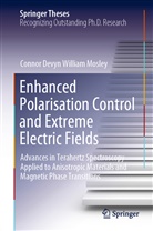 Connor Devyn William Mosley - Enhanced Polarisation Control and Extreme Electric Fields