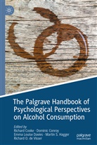 Domini Conroy, Dominic Conroy, Richard Cooke, Emma Louise Davies, Richard O. de Visser, Martin S Hagger... - The Palgrave Handbook of Psychological Perspectives on Alcohol Consumption