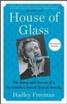 Hadley Freeman - House of Glass