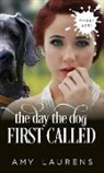 Amy Laurens - The Day The Dog First Called