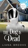 Liana Brooks - The Dog Is Dead