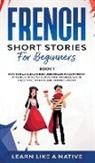 Tbd - French Short Stories for Beginners Book 1