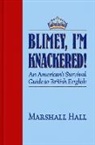 Marshall Hall, Mark Cowie - Blimey, I'm Knackered!