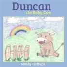 Sandra Clifford, Kenlee Dalton - Duncan the Baby Cow