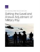 Beth Asch, Beth J Asch, Beth J. Asch, Michael Mattock, Michael G Mattock, Michael G. Mattock... - Setting the Level and Annual Adjustment of Military Pay