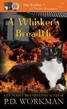 P D Workman, P D Workman, P. D. Workman - A Whisker's Breadth