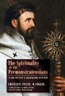 François Petit, François Petit - The Spirituality of the Premonstratensians in the Twelfth and Thirteenth Centuries