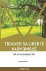Philippe Gazzera - Trouver sa liberté harmonique: en se connaissant Soi
