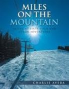 Charlie Avera - MILES ON THE MOUNTAIN