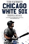 Ray Walker - The Ultimate Chicago White Sox Trivia Book