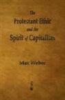 Max Weber - The Protestant Ethic and the Spirit of Capitalism