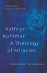 Margaret English de Alminana - Kathryn Kuhlman a Theology of Miracles
