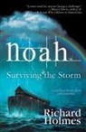 Richard Holmes - Noah: Surviving the Storm