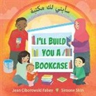 Jean Ciborowski Fahey, Simone Shin - I'll Build You a Bookcase (Arabic-English Bilingual Edition)
