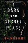 Jen Williams - A Dark and Secret Place: A Thriller