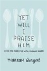 Hannah Wingert - Yet Will I Praise Him