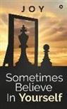 Joy - Sometimes Believe in Yourself