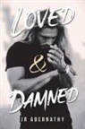 Jr Abernathy, Jr. Abernathy - Loved & Damned
