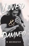 Jr Abernathy, Jr. Abernathy - Loved & Damned