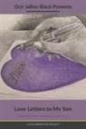 Ocir Jaron Black - Love Letters to My Son